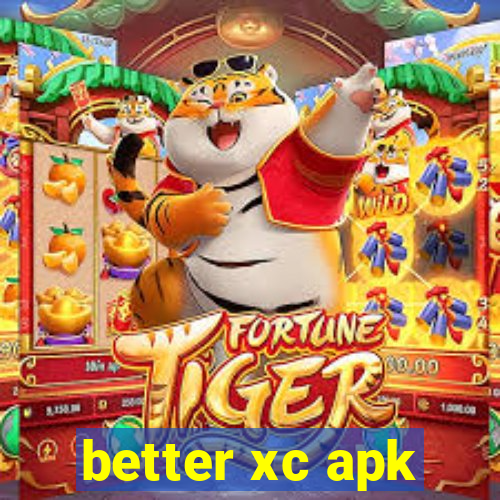 better xc apk